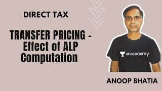 Transfer Pricing - Effect of ALP Computation | CA Final - Anoop Bhatia