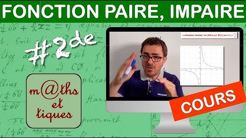 LE COURS : Fonction paire, fonction impaire. Fonctions de référence - Seconde