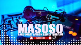 Download Lagu LAGU JOGET AMBON - MASOSO - VN REMIXER MP3