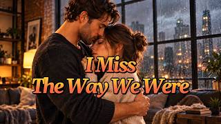 I Miss The Way We Were | Emotional Soft Ballad Love Song screenshot 4