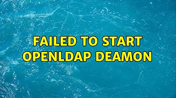 Failed to start openldap deamon