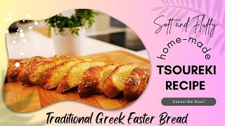 Traditional Greek Easter bread - Tsoureki