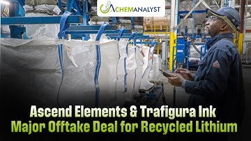 Ascend Elements & Trafigura Ink Major Offtake Deal for Recycled Lithium