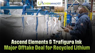Ascend Elements Trafigura Ink Major Offtake Deal For Recycled Lithium