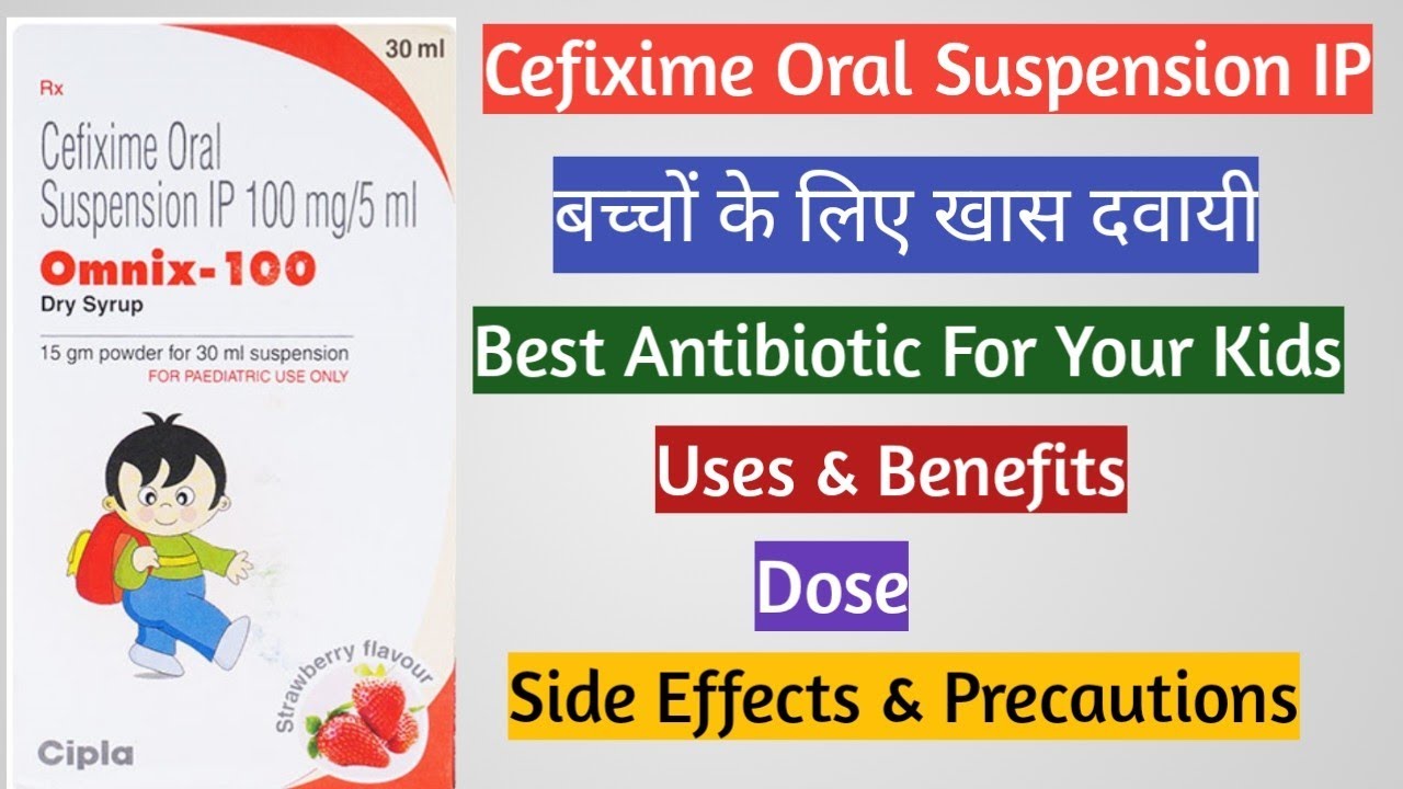 Omnix 100 Dry Syrup Uses Benefits Composition Dosage Precaution