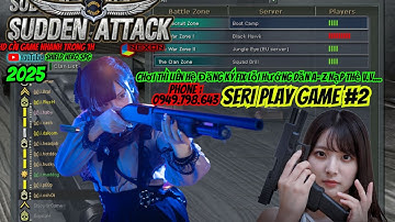 Sudden Attack 2025 | Biệt Đội Thần Tốc 2025 | Hướng Dẫn Cài Game Tạo Tài Khoản Fix Lỗi Play Game #2