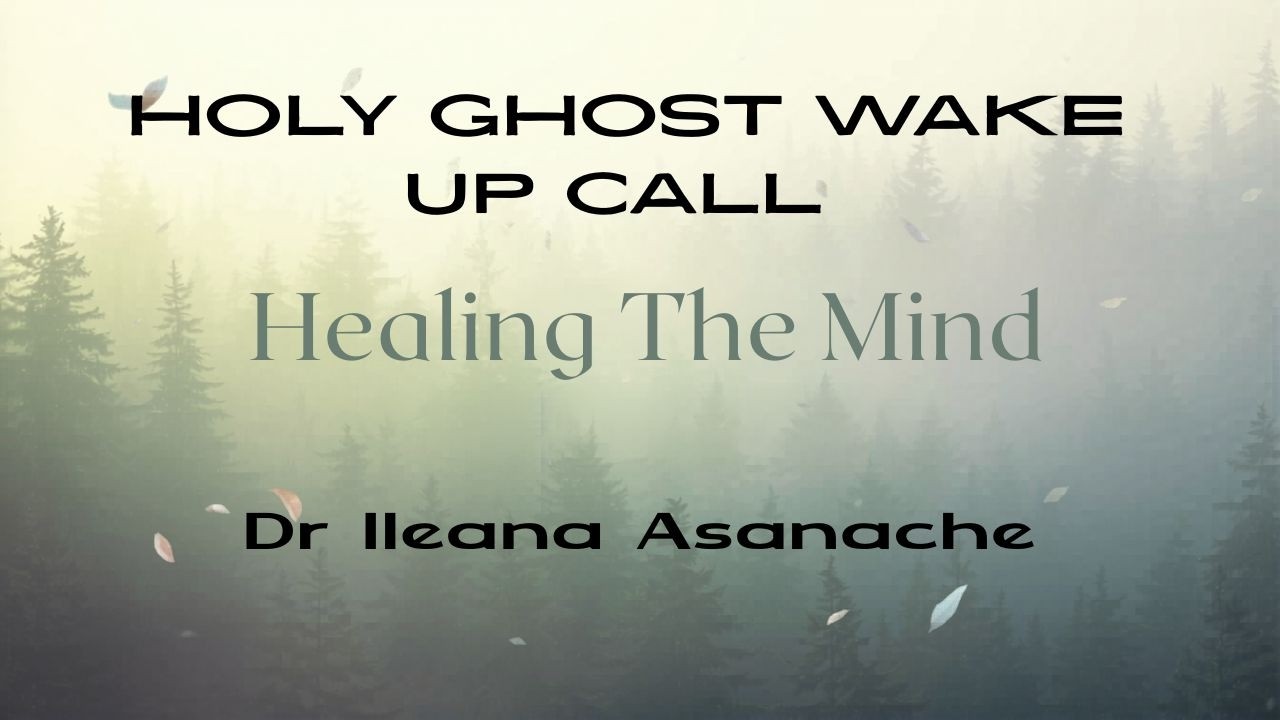 Dr. Ileana Asanache     Healing The Mind     May 26, 2026
