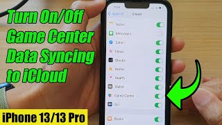 iPhone 13/13 Pro: How to Turn On/Off Game Center Data Syncing to iCloud
