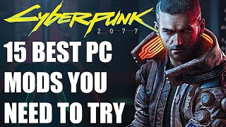 15 Best Cyberpunk 2077 PC Mods You NEED To Try
