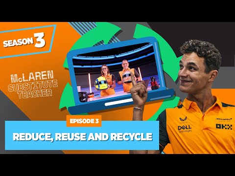 McLaren Substitute Teacher | Season 3: Lesson 3 | Reduce, Reuse &amp; Recycle ♻️