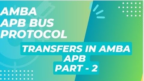 Transfers in amba apb part - 2 || Amba Apb Bus Protocol