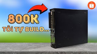 Tôi Tự Build Chiếc Pc Đầu Tiên Với Giá 800K Và...