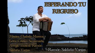 Esperando Tu Regreso - Música Chabelo Moreno - Letra Cristian Santamaría - Por Ramón Saldaña V.