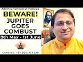 Beware jupiter goes combust 8th may  1st june 2024  combust jupiter 2024  jupiter combust