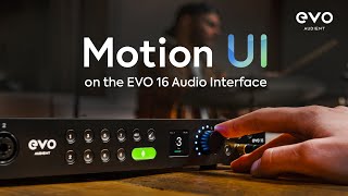 What is Motion UI? | EVO 16 Audio Interface
