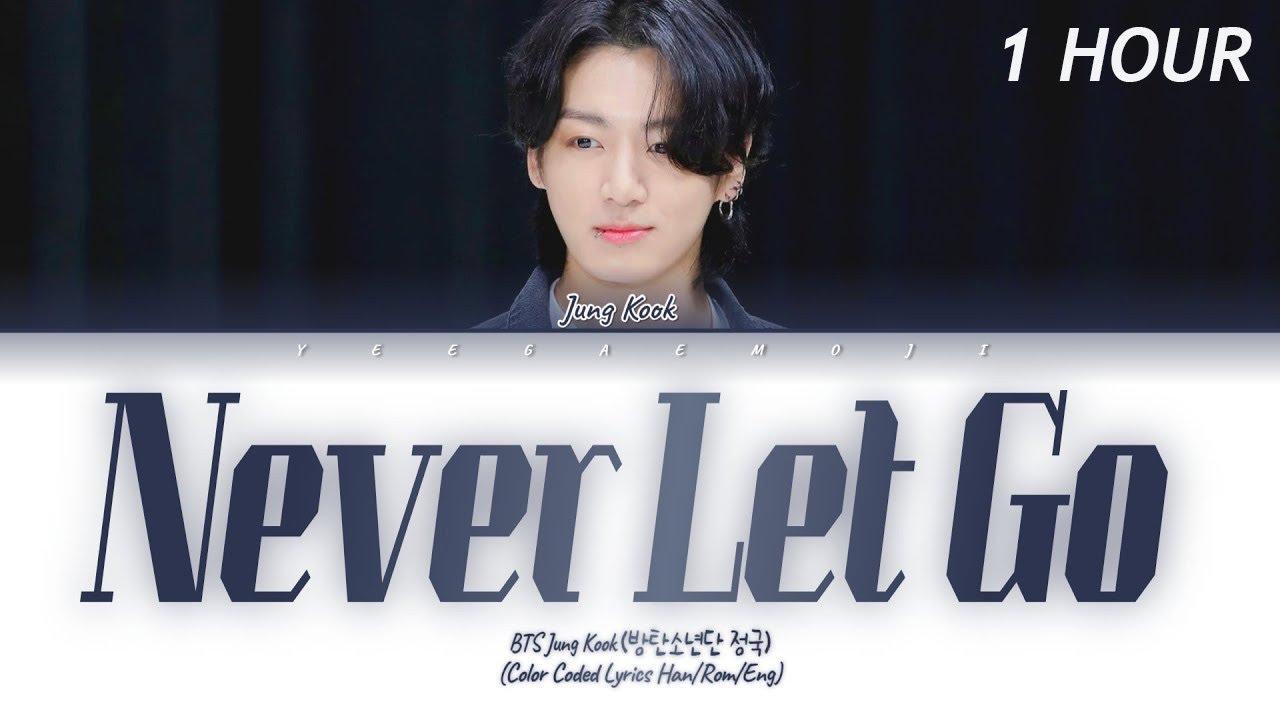 [1 HOUR ] Jung Kook (정국) 'Never Let Go' (Color Coded Lyrics) - YouTube