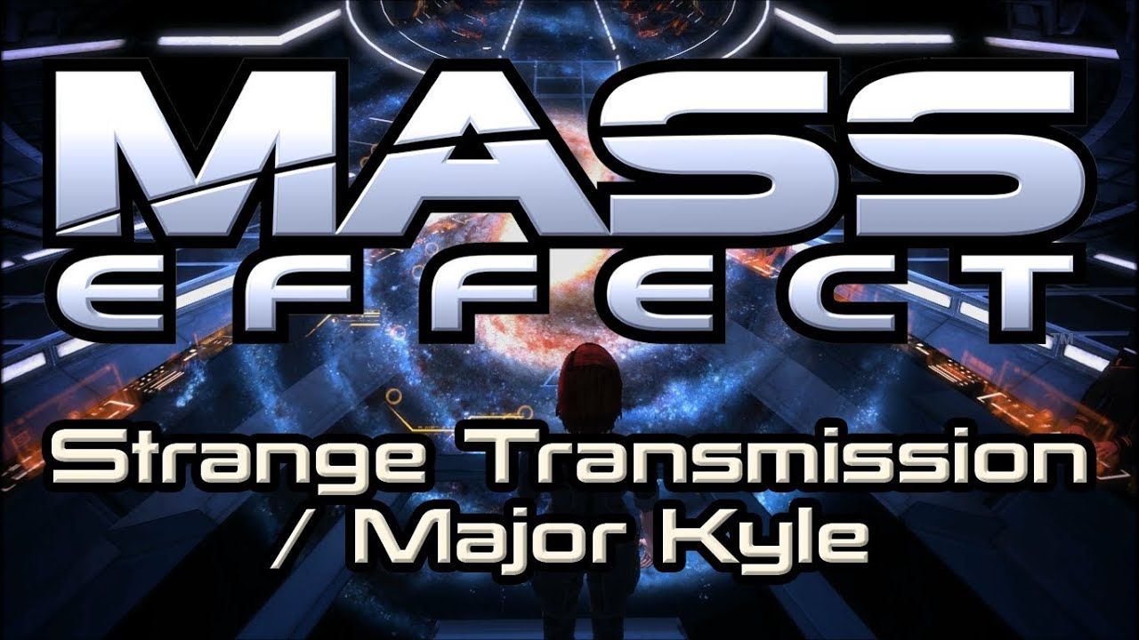 Mass Effect - Strange Transmission / UNC: Major Kyle