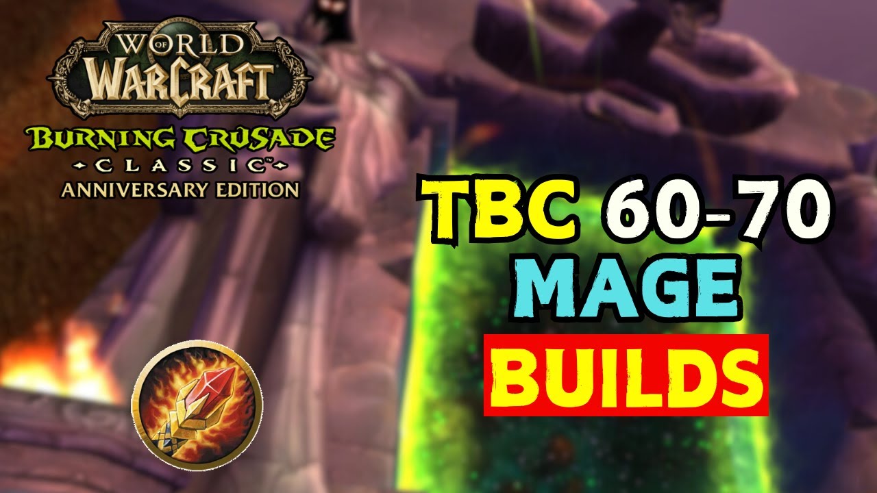 Быстро прокачивайтесь в Classic TBC! Лучшие билды мага 60-70 уровней в WoW Classic TBC