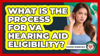What Is The Process For VA Hearing Aid Eligibility?