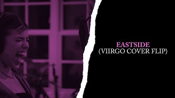 Eastside (Viirgo Cover Flip) (ft. Kees)