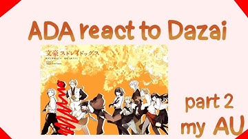ADA react to dazai II part2/3 II my AU II dazai angst II Original