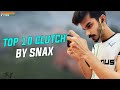 Top 10 Clutch By Ind Snax | Best Clutches Of Snax Gaming