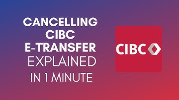 How To Cancel CIBC e-Transfer? (2024)