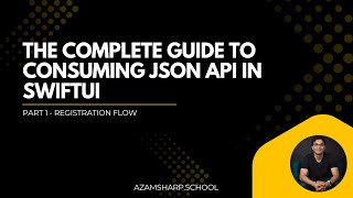 Part 1 | The Complete Guide to Consuming JSON API in SwiftUI | Registration Flow