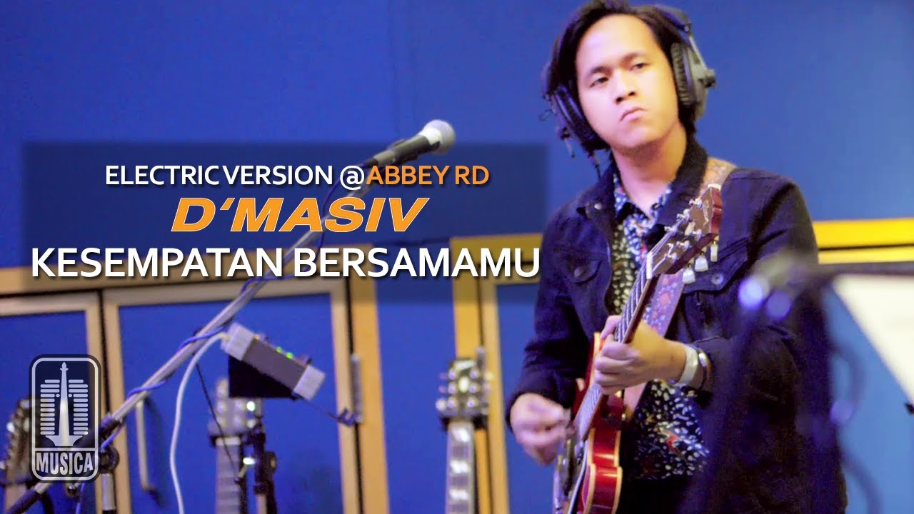 D'MASIV - Kesempatan Bersamamu (Electric Version @ABBEY RD)