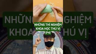 Những thí nghiệm khoa học thú vị phần 4 #metrithuc