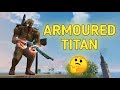 HEAVY BUT FAST JUST LIKE IT SHOULD HAD BEEN 😍 || FIRST GAMEPLAY WITH ARMOURED TITAN BUNDLE ❤️ !!!!