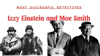 Izzy Einstein and Moe Smith - Most Successful Detective Explained