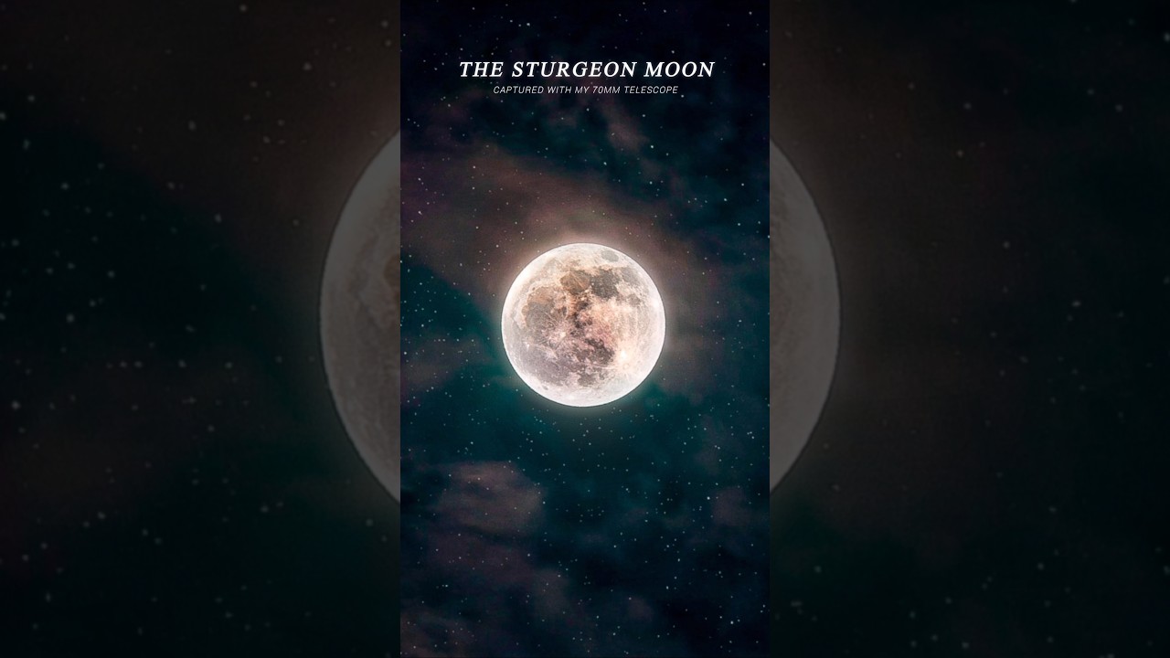 The Sturgeon Moon 🌕🔭