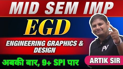 EGD | MID SEM IMP | SEM 1 ALL BRANCH | GTU & OTHER UNIVERSITY | ARTIKSIR
