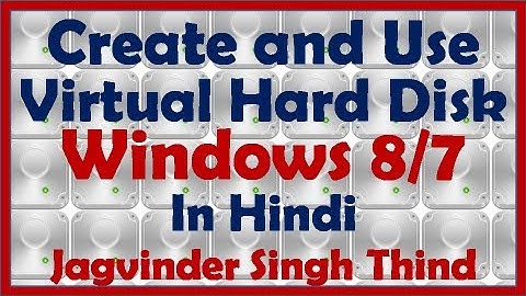 ✅ How to create and Use Virtual Hard drive in Windows 8 / 7 in Hindi