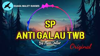 🔴SUARA PANGGIL WALET SP ANTI GALAU TWB ORIGINAL‼️ By: Andi Sufar Sinar 77, Suara Walet Sukses Respon