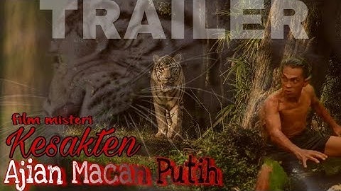 Trailer AJIAN MACAN PUTIH #ilmujawa #jimat #ajian