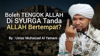 Boleh Tengok Allah Di Syurga Tanda Allah Bertempat? Dengar Molek