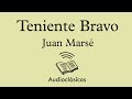 Teniente Bravo – Juan Marsé (Audiolibro)