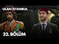 Ulan İstanbul 32. Bölüm - Full Bölüm