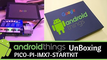Android of Things | Pico Pro Maker Kit | PICO-PI-IMX7-STARTKIT UnBoxing & Overview