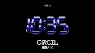 Tiesto ft. Tate McRae - 10:35 (CIRCEL Remix)