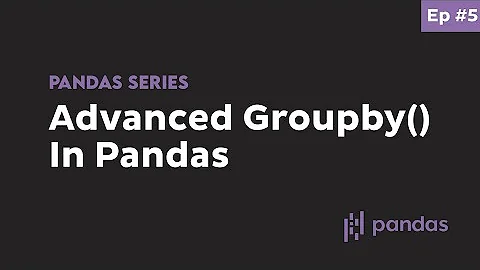 Advanced Use of groupby(), aggregate, filter, transform, apply - Beginner Python Pandas Tutorial #5