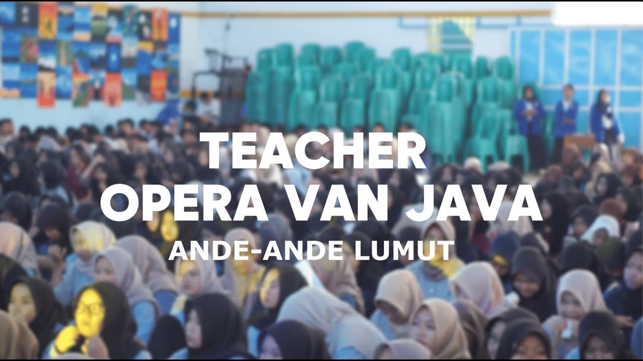 TEACHER OPERA VAN JAVA (TOVJ) ANDE-ANDE LUMUT | HUT SMAN 1 PURWAREJA ...