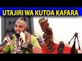 MFALME DR FADHILI AFUNGUKA UTAJIRI WA KUTOA KAFARA WAZAZI WAKO UNAWEZA KUJUTA MAISHA YAKO YOTE 