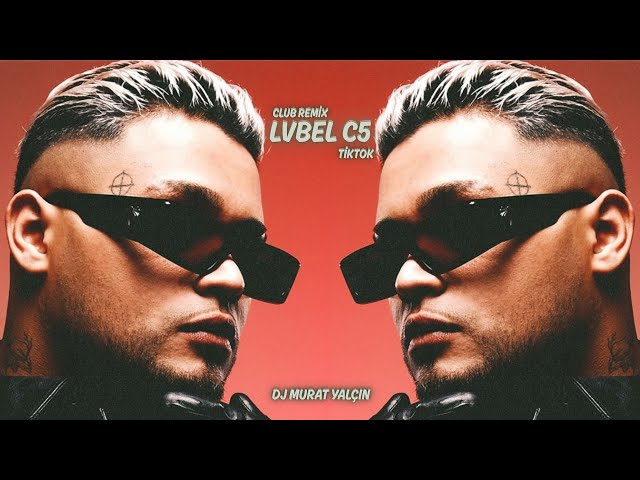 Lvbel C5 - Tiktok ( Dj Murat Yalçın ) ClubRemix #Viral #2025 - YouTube