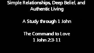 1 John 2:3-11 - The Command to Love