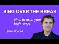 How to Sing Over the Break - Tenor Range