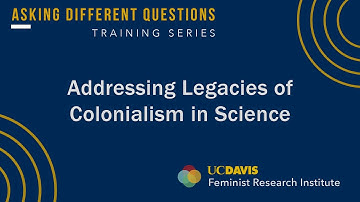 Addressing Legacies of Colonialism in Science, an Asking Different Questions training