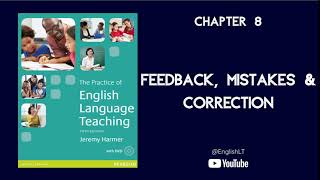 Feedback, Mistakes and Correction (Ch. 8) | The Practice of ELT by Jeremy Harmer